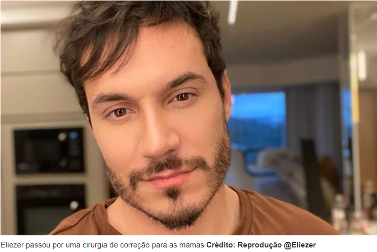 Eliezer passou por uma cirurgia de correção para as mamas